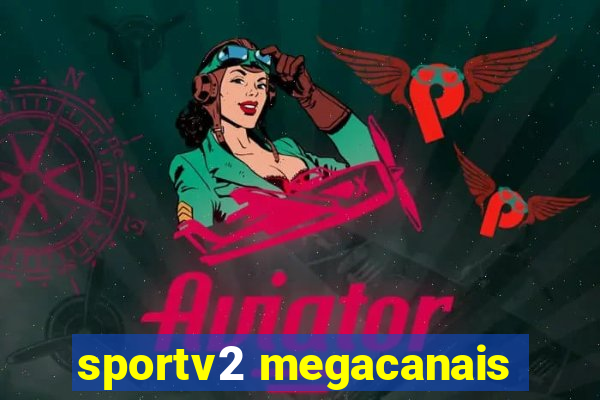 sportv2 megacanais